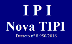 DECRETO Nº 8.950, DE 29 DE DEZEMBRO DE 2016 – NOVA TIPI – 2016/2017